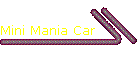 Mini Mania Car